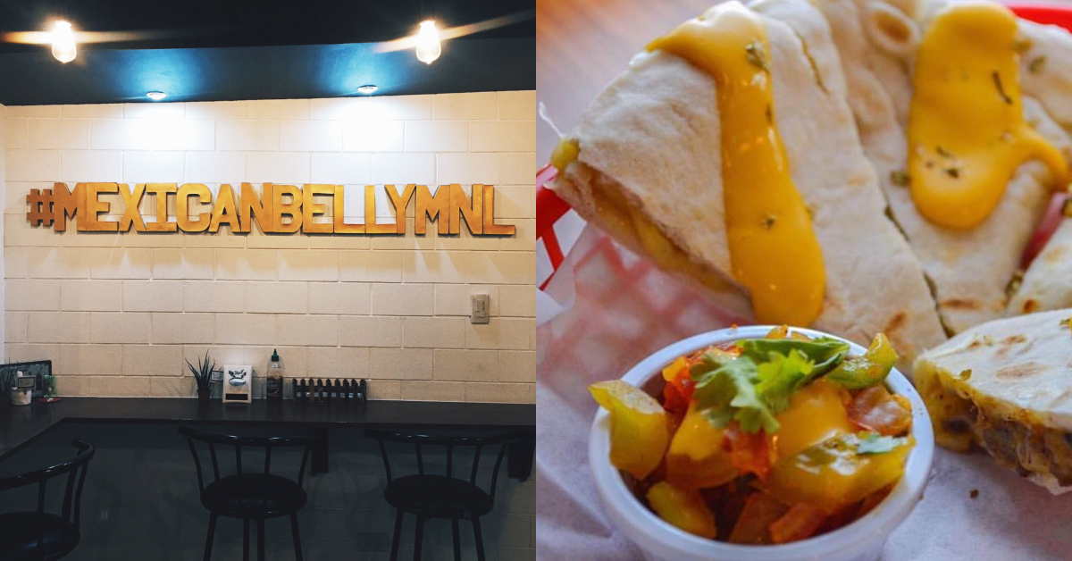 Mexican Belly, the first to offer Unlimited Quesadillas, is in Maginhawa